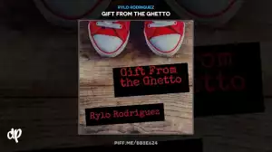 Gift From The Ghetto BY Rylo Rodriguez